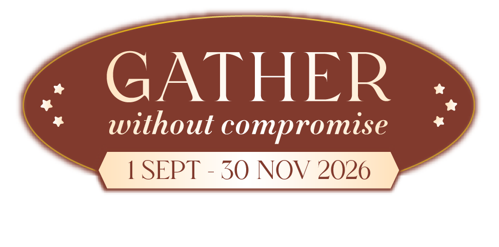 Gather without compromise - 1 Sept - 30 Nov 2026